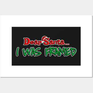 Dear Santa, I Was Framed Posters and Art